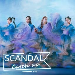 SCANDAL Catch up supported by 明治ブルガリアヨーグルト