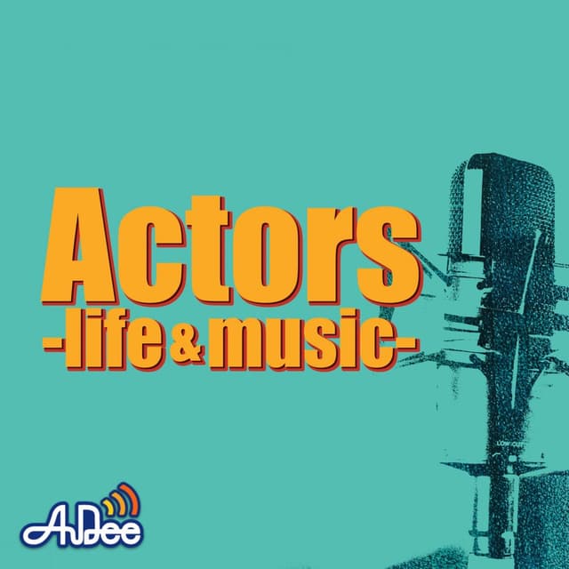 Actors -life&music-