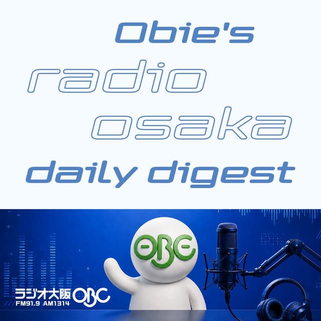 Obie's Radio Osaka Daily Digest