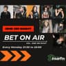 ONE OR EIGHTのBET ON AIR