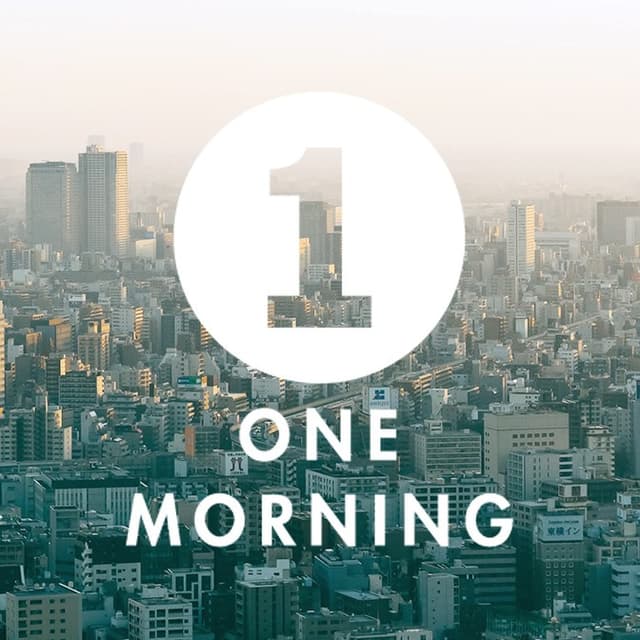 ONE MORNING