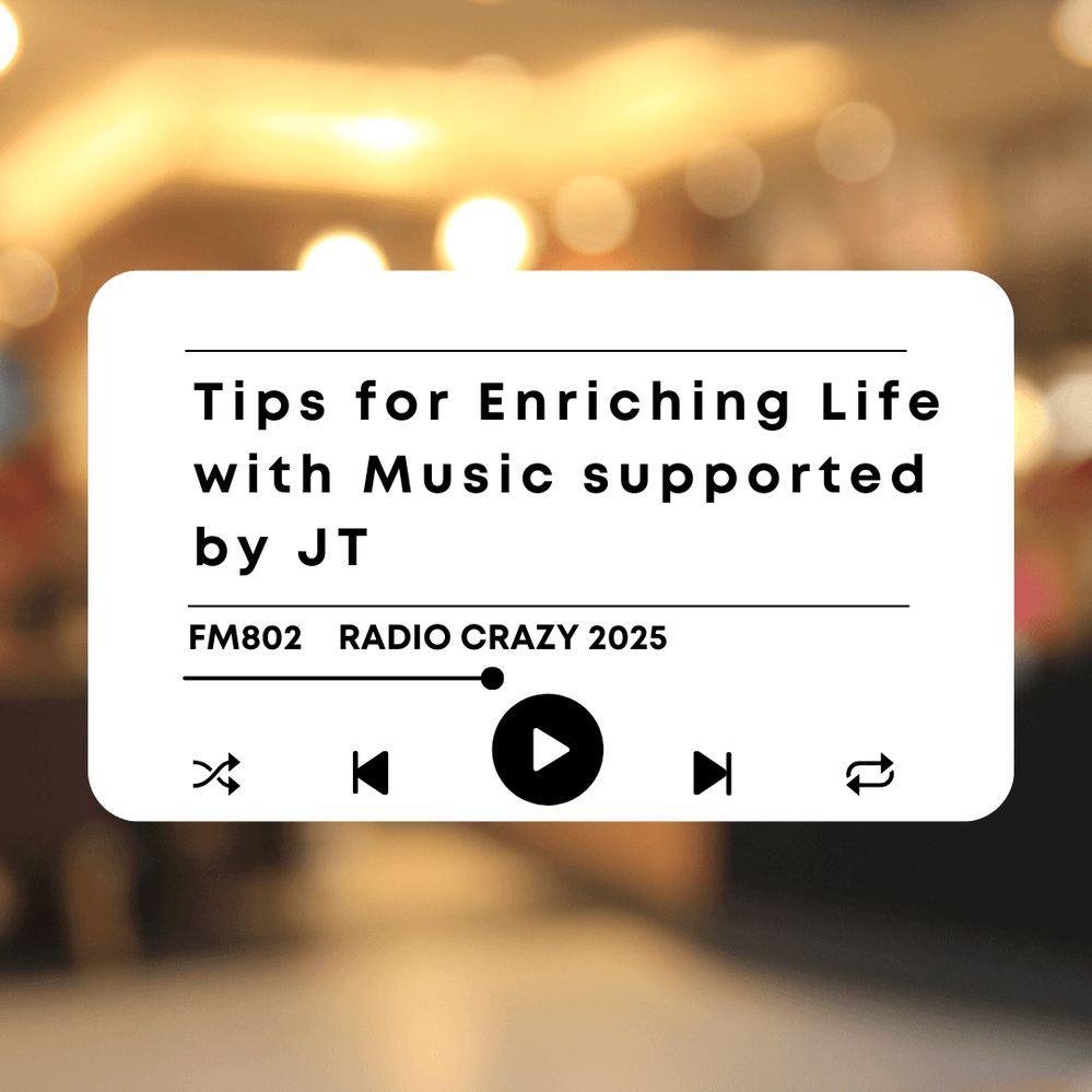 FM802 RADIO CRAZY Tips for Enriching Life with Music supported by JT