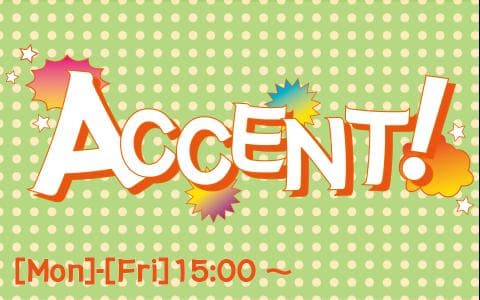 ACCENT！