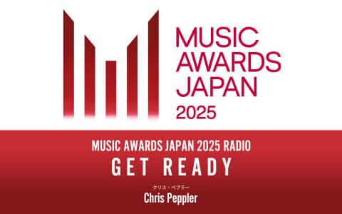 MUSIC AWARDS JAPAN 2025 RADIO：GET READY
