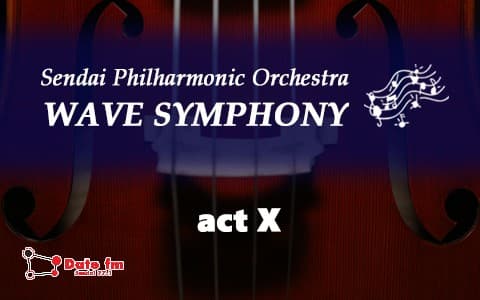 仙台フィルWave Symphony actX
