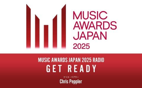 MUSIC AWARDS JAPAN 2025 RADIO：GET READY