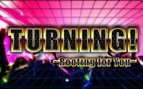 TURNING!～Rooting for You ～のヘッダー画像