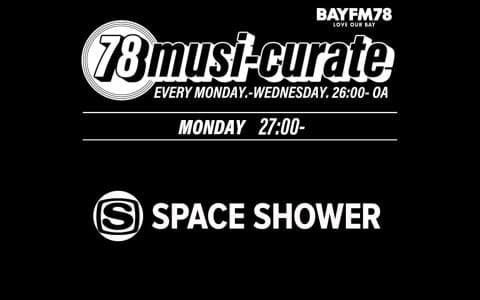 78 musi-curate SPACE SHOWER zone