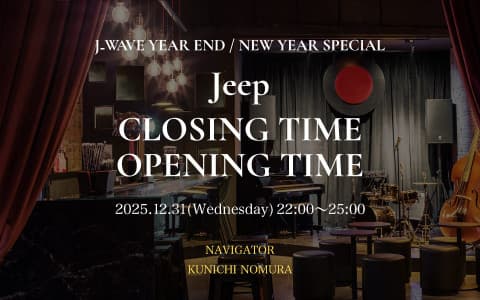 J-WAVE YEAR END / NEW YEAR SPECIAL 　Jeep CLOSING TIME / OPENING TIME(PART1)