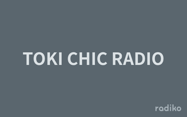 TOKI CHIC RADIOのヘッダー画像