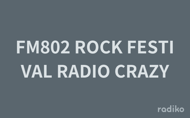 FM802 ROCK FESTIVAL RADIO CRAZYのヘッダー画像