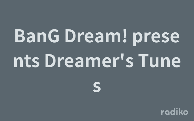 BanG Dream! presents Dreamer's Tunesのヘッダー画像