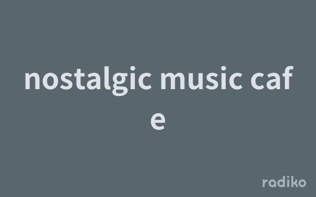 nostalgic music cafeのヘッダー画像