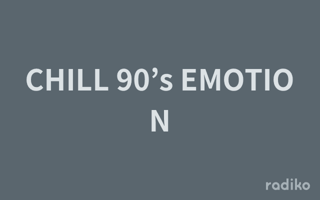 CHILL 90’s EMOTIONのヘッダー画像