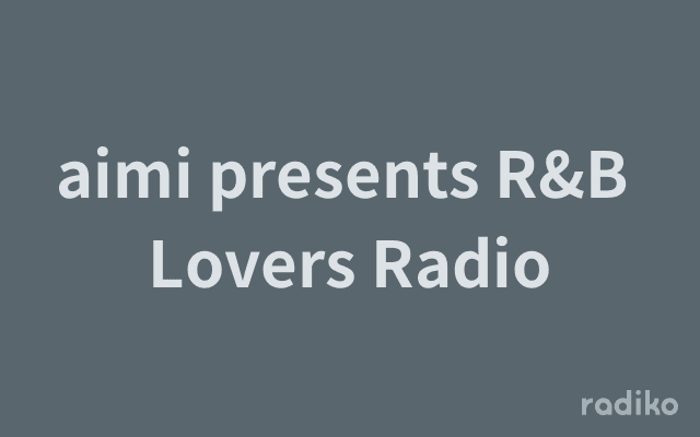 aimi presents R&B Lovers Radioのヘッダー画像