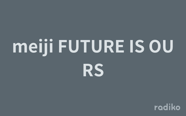 meiji FUTURE IS OURSのヘッダー画像