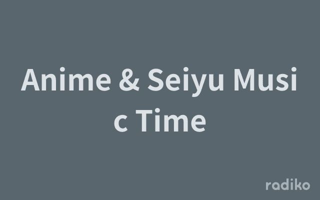 Anime & Seiyu Music Timeのヘッダー画像