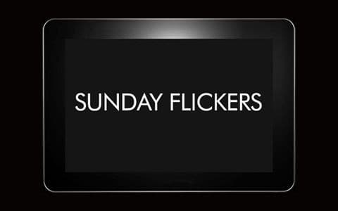 SUNDAY FLICKERS
