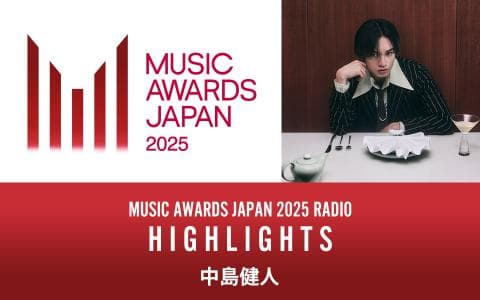 MUSIC AWARDS JAPAN 2025 RADIO：HIGHRIGHTS