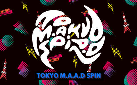 TOKYO M.A.A.D SPIN(PART2)